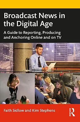 E-Book (pdf) Broadcast News in the Digital Age von Faith Sidlow, Kim Stephens
