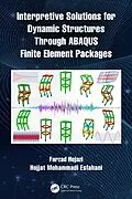 E-Book (pdf) Interpretive Solutions for Dynamic Structures Through ABAQUS Finite Element Packages von Farzad Hejazi, Hojjat Mohammadi Esfahani
