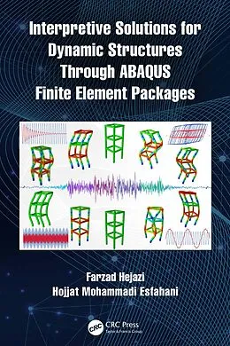 E-Book (epub) Interpretive Solutions for Dynamic Structures Through ABAQUS Finite Element Packages von Farzad Hejazi, Hojjat Mohammadi Esfahani