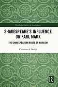 E-Book (pdf) Shakespeare's Influence on Karl Marx von Christian A. Smith