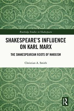E-Book (pdf) Shakespeare's Influence on Karl Marx von Christian A. Smith