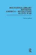 E-Book (pdf) Routledge Library Editions: America: Revolution and Civil War von Authors Various