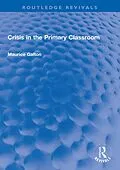 E-Book (epub) Crisis in the Primary Classroom von Maurice Galton