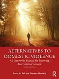 E-Book (pdf) Alternatives to Domestic Violence von Kevin A. Fall, Shareen Howard