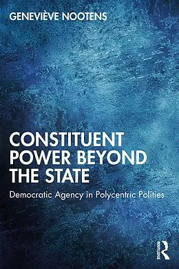 E-Book (pdf) Constituent Power Beyond the State von Geneviève Nootens