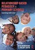 E-Book (pdf) Relationship-Based Pedagogy in Primary Schools von Nicki Henderson, Hilary Smith