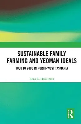 E-Book (pdf) Sustainable Family Farming and Yeoman Ideals von Rena R. Henderson