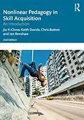 E-Book (pdf) Nonlinear Pedagogy in Skill Acquisition von Jia Yi Chow, Keith Davids, Chris Button