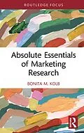 E-Book (pdf) Absolute Essentials of Marketing Research von Bonita M. Kolb