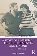 E-Book (epub) A Story of a Marriage Through Dementia and Beyond von Laurel Richardson