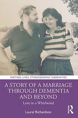 E-Book (epub) A Story of a Marriage Through Dementia and Beyond von Laurel Richardson