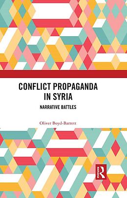 eBook (pdf) Conflict Propaganda in Syria de Oliver Boyd-Barrett