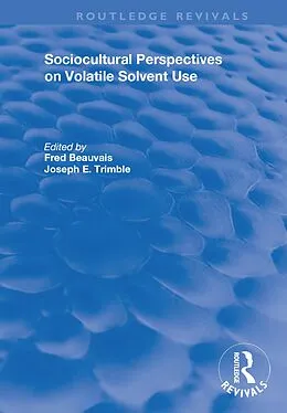 eBook (pdf) Sociocultural Perspectives on Volatile Solvent Use de Joseph Trimble, Fred Beauvais