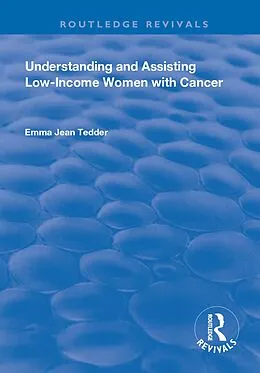 eBook (pdf) Understanding and Assisting Low-Income Women with Cancer de Emma Jean Tedder