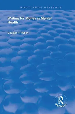 E-Book (epub) Writing for Money in Mental Health von William Winston, Douglas H Ruben