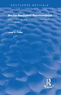E-Book (epub) Media-Mediated Relationships von Frank Hoffmann, B Lee Cooper, Linda K Fuller