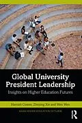 E-Book (pdf) Global University President Leadership von Hamish Coates, Zheping Xie, Wen Wen