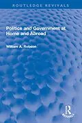 E-Book (pdf) Politics and Government at Home and Abroad von William Robson