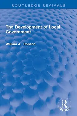 E-Book (pdf) The Development of Local Government von William Robson