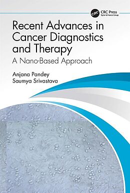 eBook (epub) Recent Advances in Cancer Diagnostics and Therapy de Anjana Pandey, Saumya Srivastava