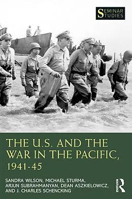 E-Book (epub) The U.S. and the War in the Pacific, 1941-45 von Sandra Wilson, Michael Sturma, Arjun Subrahmanyan