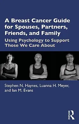 E-Book (pdf) A Breast Cancer Guide For Spouses, Partners, Friends, and Family von Stephen Haynes, Luanna Meyer, Ian Evans