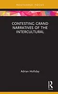 E-Book (epub) Contesting Grand Narratives of the Intercultural von Adrian Holliday
