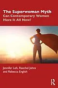 E-Book (pdf) The Superwoman Myth von Jennifer Loh, Raechel Johns, Rebecca English