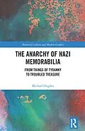 E-Book (epub) The Anarchy of Nazi Memorabilia von Michael Hughes