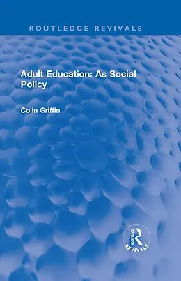 E-Book (epub) Adult Education: As Social Policy von Colin Griffin