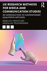 eBook (pdf) UX Research Methods for Media and Communication Studies de Angela M. Cirucci, Urszula M. Pruchniewska