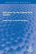 PDF Education for the Twenty-First Century von Hedley Beare, Richard Slaughter