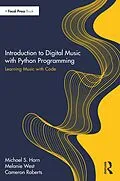 E-Book (pdf) Introduction to Digital Music with Python Programming von Michael S. Horn, Melanie West, Cameron Roberts