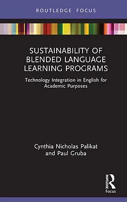 E-Book (pdf) Sustainability of Blended Language Learning Programs von Cynthia Nicholas Palikat, Paul Gruba