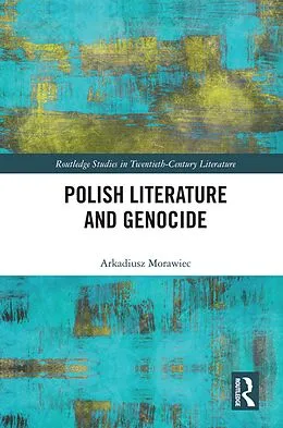 E-Book (pdf) Polish Literature and Genocide von Arkadiusz Morawiec