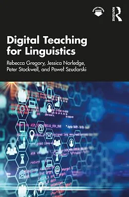 E-Book (pdf) Digital Teaching for Linguistics von Rebecca Gregory, Jessica Norledge, Peter Stockwell