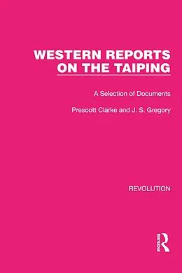 E-Book (pdf) Western Reports on the Taiping von Prescott Clarke, J. S. Gregory