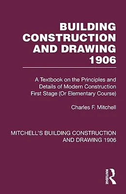 E-Book (epub) Building Construction and Drawing 1906 von Charles F. Mitchell