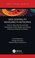 E-Book (pdf) New Centrality Measures in Networks von Fuad Aleskerov, Sergey Shvydun, Natalia Meshcheryakova