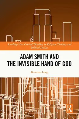 ePUB Adam Smith and the Invisible Hand of God von Brendan Long