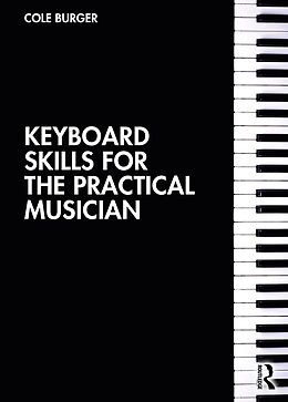 E-Book (pdf) Keyboard Skills for the Practical Musician von Cole Burger