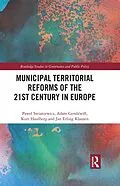 PDF Municipal Territorial Reforms of the 21st Century in Europe von Pawel Swianiewicz, Adam Gendzwill, Kurt Houlberg