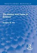 E-Book (pdf) The Impact and Value of Science von Douglas W. Hill