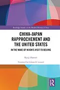 E-Book (pdf) China-Japan Rapprochement and the United States von Ryuji Hattori