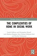 E-Book (epub) The Complexities of Home in Social Work von Carole Zufferey, Christopher Horsell
