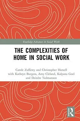 E-Book (epub) The Complexities of Home in Social Work von Carole Zufferey, Christopher Horsell