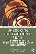 E-Book (epub) Unlocking the Emotional Brain von Bruce Ecker, Robin Ticic, Laurel Hulley