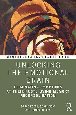 E-Book (epub) Unlocking the Emotional Brain von Bruce Ecker, Robin Ticic, Laurel Hulley