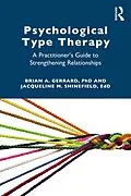 E-Book (pdf) Psychological Type Therapy von Brian A. Gerrard, Jacqueline Shinefield