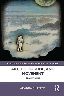 E-Book (epub) Art, the Sublime, and Movement von Amanda Du Preez
